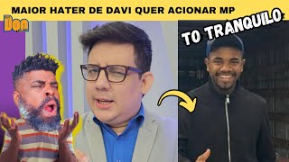 MAIOR HATER DE DAVI QUER ACIONAR MP PARA QUE DAVI PRESTE CONTAS DE DOAÇÕES