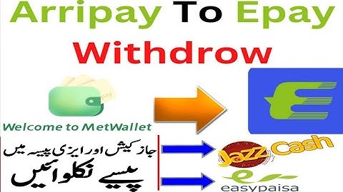 Arripay To Epay Jazzcash easypaisa ! Metwallet To Jazzcash easypaisa ! Chamet to Metwallet Arripay