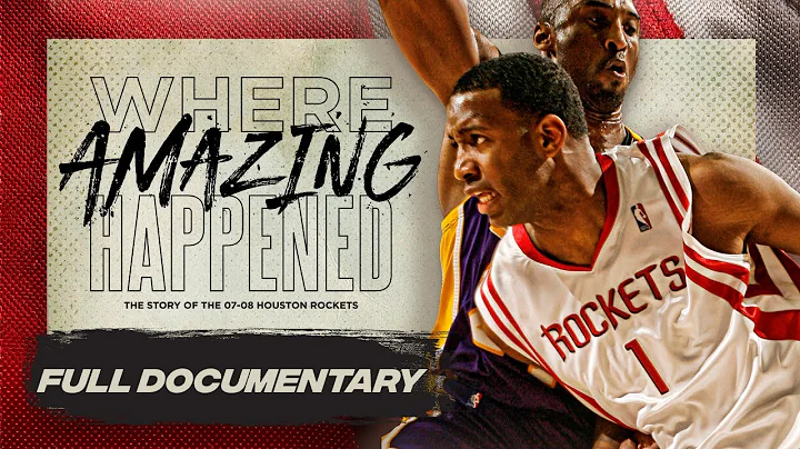 Where Amazing Happened: The Story of the 2007-08 Houston Rockets - DayDayNews