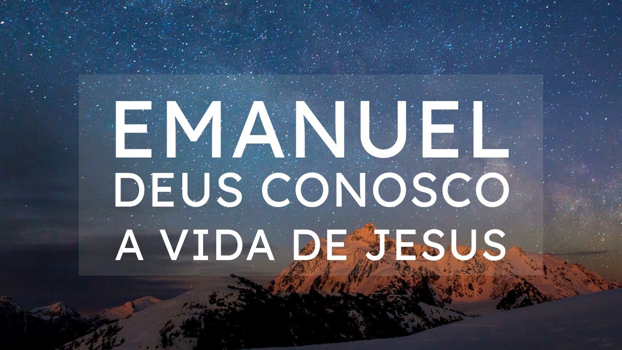 Emanuel - Deus conosco - A vida de Jesus - parte 2 - 01/03/2026