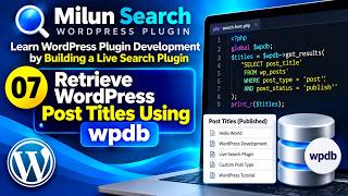 07 - Retrieve WordPress Post Titles Using wpdb | Learn WordPress Plugin Development