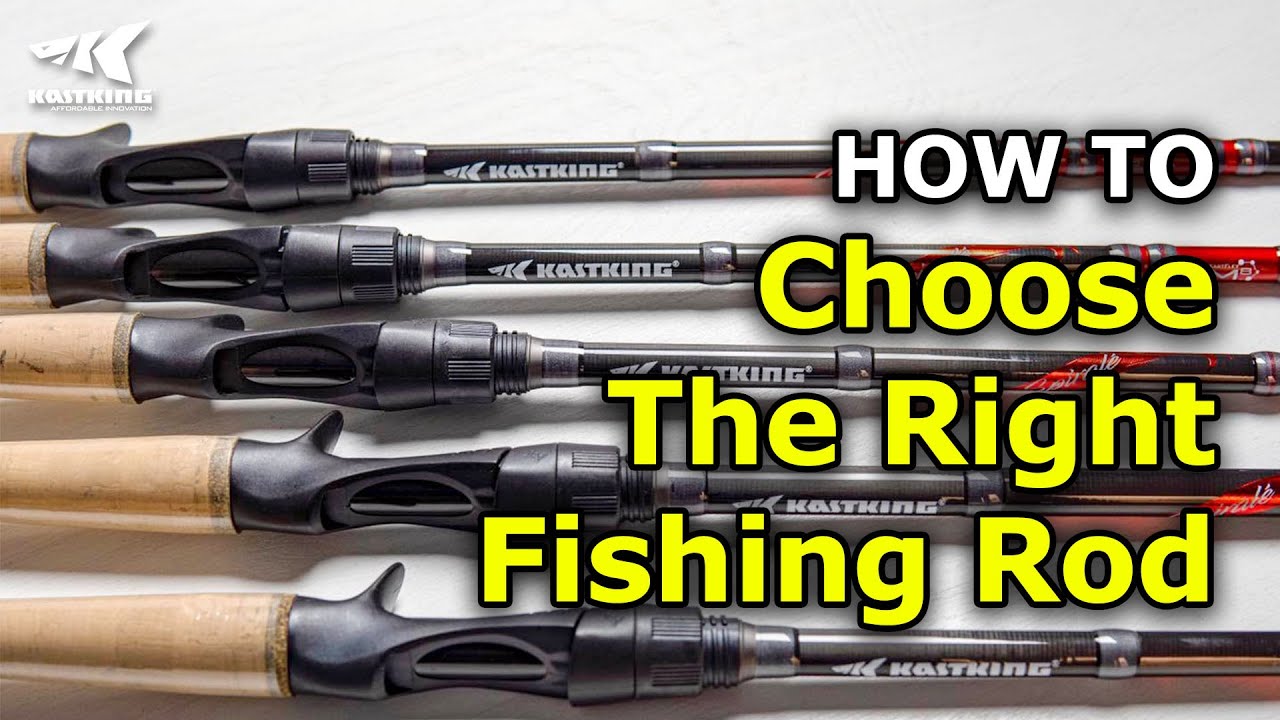 HOW TO Choose The Right Fishing Rod, KastKing Fishing Rods