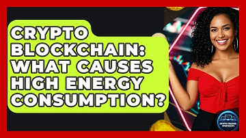 Crypto Blockchain: What Causes High Energy Consumption? - Crypto Trading Strategists