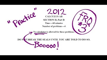 Visca AP Calculus AB 2012 Exam Problems FRQ 3