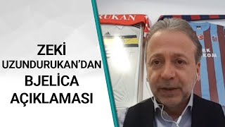 Zeki Uzundurukan: \