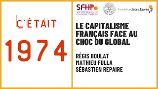 Cétait 1974 : Le capitalisme français face au choc du global