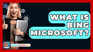 What Is Bing Microsoft? - SearchEnginesHub.com