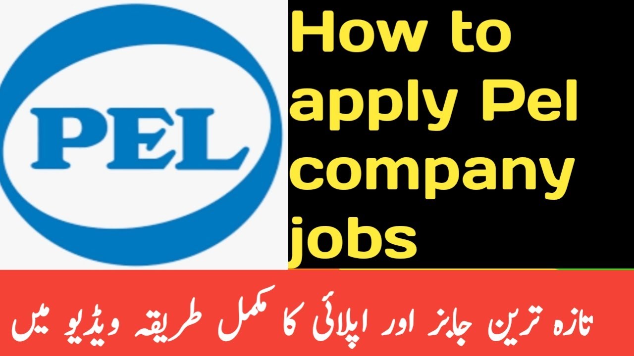 How to apply PEL Company jobs 2023 online Step by step online apply