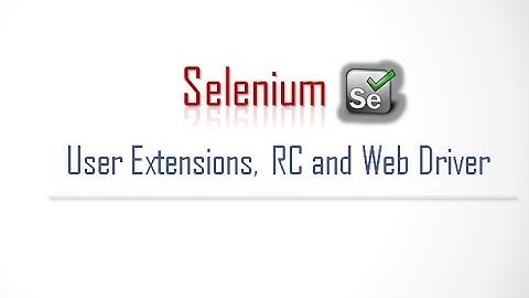 Selenium Automation Testing - User Extensions| RC | Web Driver - Coding & Practise