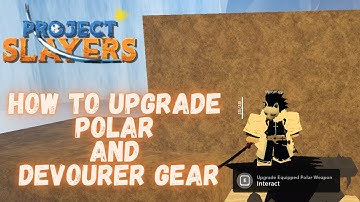How To Upgrade Polar And Devourer Gear In Project Slayers (Roblox)