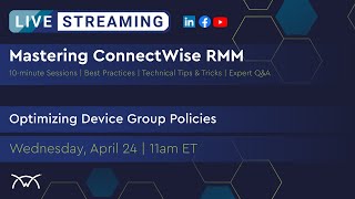 Mastering RMM | Optimizing Device Group Policies