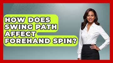 How Does Swing Path Affect Forehand Spin? - Ping Pong Prodigy
