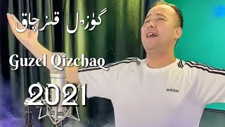 گۈزەل قىزچاق  | Guzel Qizchaq | Uyghur Song |  Uyghur 2021 | Уйгурча нахша  | Uyghur nahxa