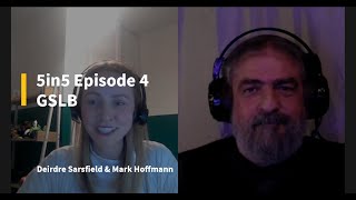 5 in 5 Series: Episode 4 GSLB