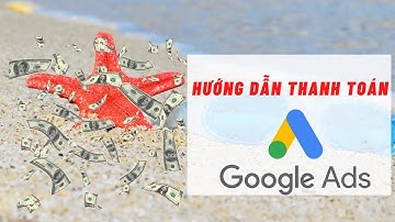 Hướng dẫn thanh toán tiền vào google Ads- Duy Anh Web