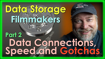 Data Storage for Filmmakers Part 2 - Data Connections, Their Speed, and the Gotchas!
