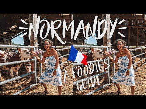 NORMANDY FOOD: The Great Eats Of Normandy France Tourism