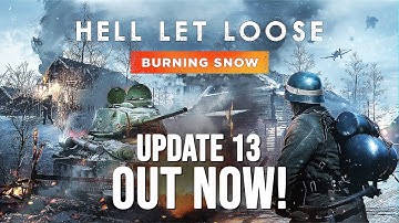 Hell Let Loose Update 13 Now Live! - PC | PS5 | Xbox Series X