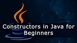 Constructors in Java for Beginners