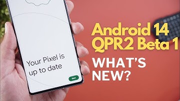 Android 14 QPR2 Beta 1 For Google Pixel: What