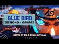 Ikimono gakari  blue bird ost opening naruto cover
