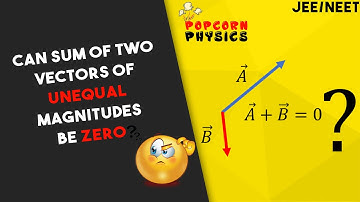 Can sum of two vectors of unequal magnitudes be zero? | IIT JEE &  NEET by Prateek Jain Sir, Kota