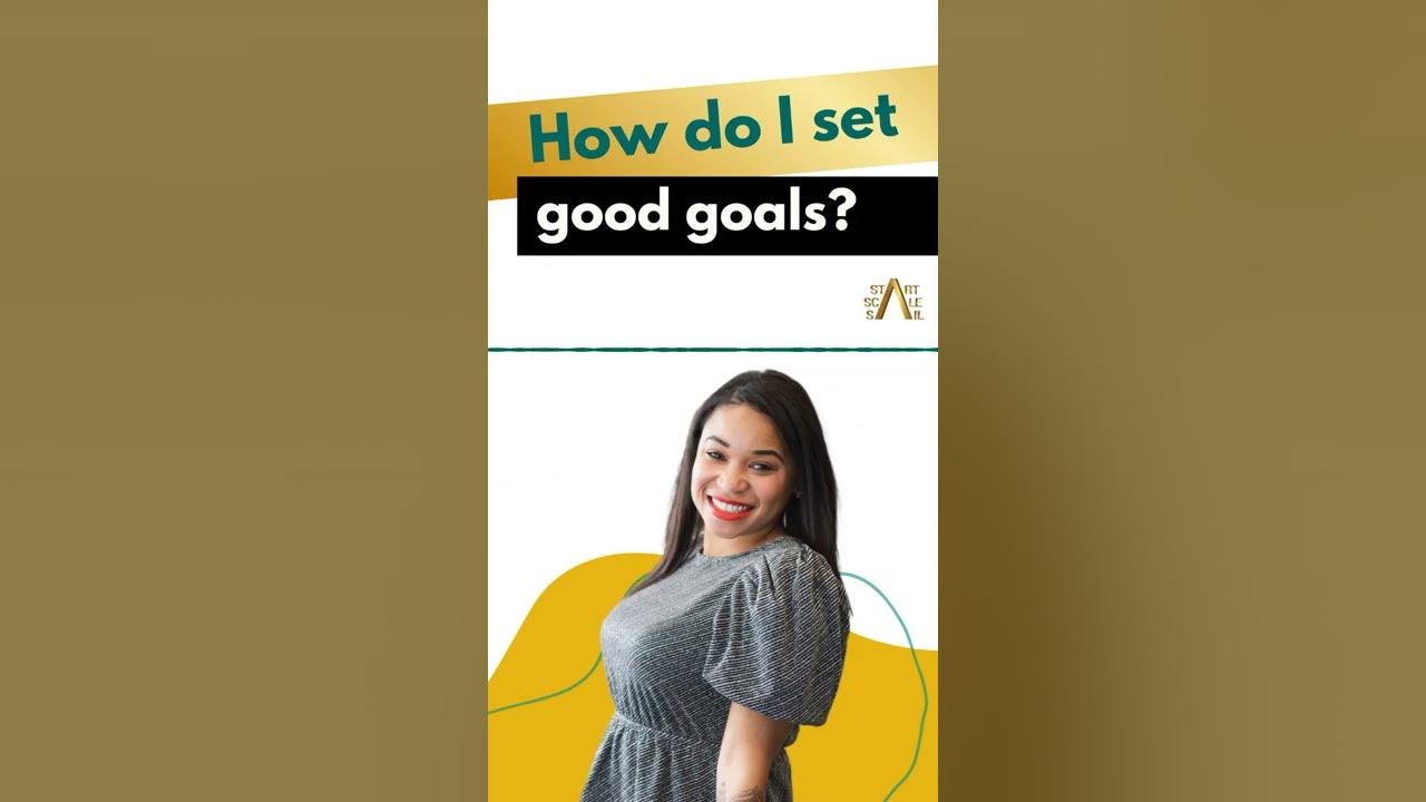 how-do-i-set-good-goals-youtube