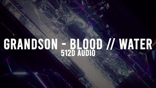 [512 AUDIO] grandson - Blood \/\/ Water