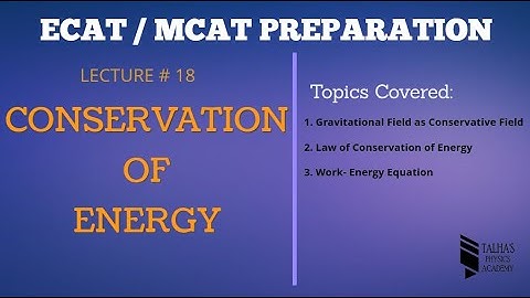 Conservation Of Energy | Lecture No.18 | ECAT & MCAT Preparation