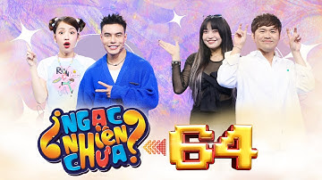 Ngạc Nhiên Chưa 2023 | Tập 64: Dương Lâm, Quốc Khánh lỡ miệng tiết lộ ngày cưới của Puka