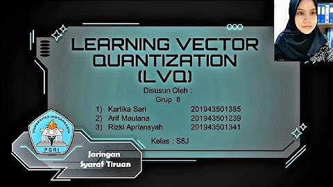 [JST INFOMATIKA UNINDRA] Grup 8, Kelas S8J, Tentang LEARNING VECTOR QUANTIZATION (LVQ)