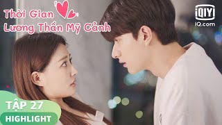 Trái cổ của bạn trai sờ không được | Thời Gian Lương Thần Mỹ Cảnh Tập 27 | iQiyi Vietnam