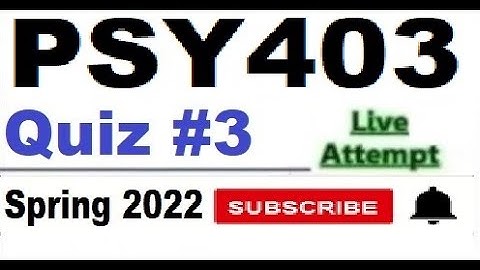 PSY403 quiz 3 live attempte with correct answers Spring 2022 Solved quiz Part 2