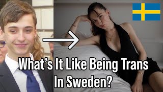 Being Trans In The US vs Sweden