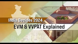 EVM and VVPAT Explained | India 2024 Lok Sabha Election | EVM Vs Ballot Paper | DD India Live