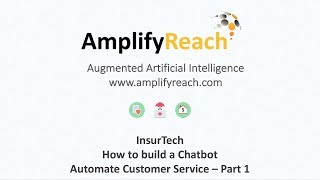 InsurTech -  How to build Chatbot -  Automate Customer Service  - Part 1