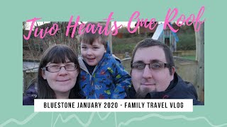 Bluestone January 2020 - Family Travel Vlog