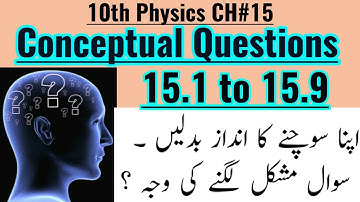 10th Class Physics, Ch 15, Conceptual Question 15.1 to 15.9 - Class 10th Physics