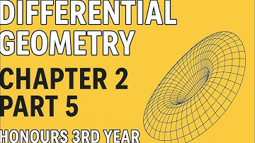 Differential Geometry Chapter 2 Part 5  Mathematics World 360 Hons 3rd Year