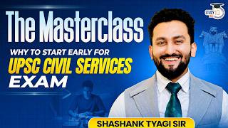 Why Start Early for UPSC Civil Services Exam? | Expert Strategy Session | By Shashank Tygai Sir