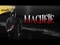 Machete  horror slasher  full movie