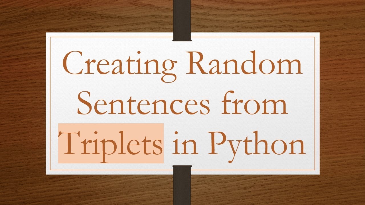 Creating Random Sentences from Triplets in Python - YouTube