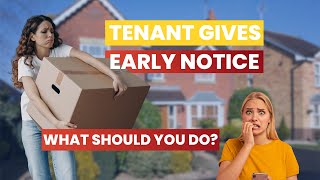 Tenant Gives EARLY NOTICE Before Agreement - Landlords Don't Panic, Here Is What You Need To Do...