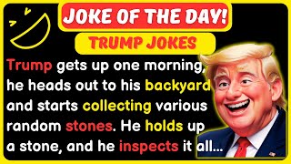 Best Joke Of The Day - Trump Jokes - Trump Gets Up One Morning, He Heads Out Funny Daily Jokes