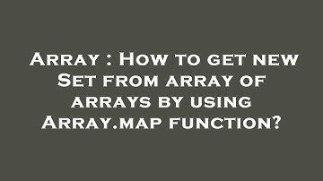 Array : How to get new Set from array of arrays by using Array.map function?