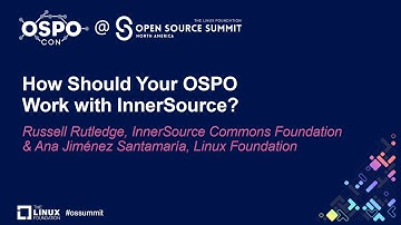 How Should Your OSPO Work with InnerSource? - Russell Rutledge, & Ana Jiménez Santamaría