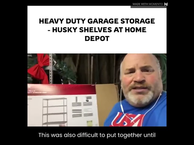 HUSKY GARAGE SHELVES I BOUGHT AT THE HOME DEPOT