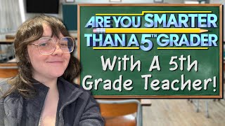 Are You Smarter than a 5th Grader with an Actual 5th Grade Teacher! | Save Data Team