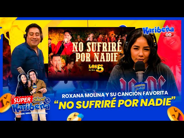 Roxana Molina y su canción favorita No Sufriré Por Nadie en #ElSuperShowDeLaKaribeña ❤️‍🔥 class=