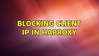 Blocking client IP in HAProxy